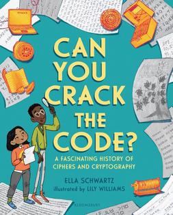 Hands-On Science Book: Can You Crack the Code?: A Fascinating History of Ciphers and Cryptography, by Ella Schwartz. Hands-On Science Book: Can You Crack the Code?: A Fascinating History of Ciphers and Cryptography, by Ella Schwartz.